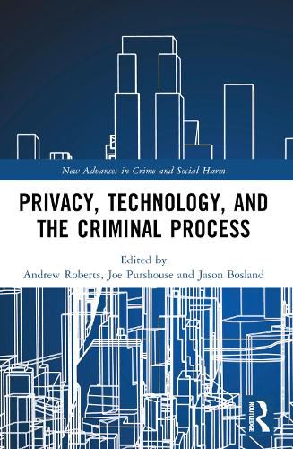 Cover image for Privacy, Technology, and the Criminal Process