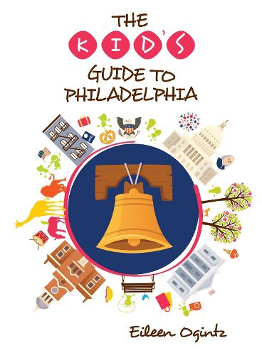 Cover image for The Kid's Guide to Philadelphia