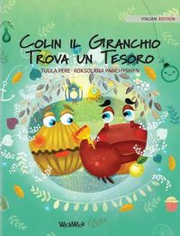 Cover image for Colin il Granchio Trova un Tesoro: Italian Edition of Colin the Crab Finds a Treasure