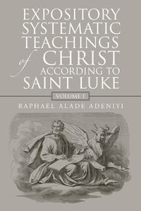 Cover image for Expository Systematic Teachings of Christ According to Saint Luke