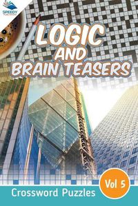 Cover image for Logic and Brain Teasers Crossword Puzzles Vol 5