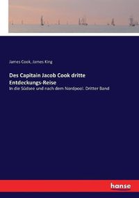 Cover image for Des Capitain Jacob Cook dritte Entdeckungs-Reise: In die Sudsee und nach dem Nordpool. Dritter Band