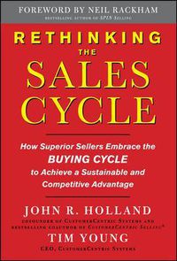 Cover image for Rethinking the Sales Cycle:  How Superior Sellers Embrace the Buying Cycle to Achieve a Sustainable and Competitive Advantage