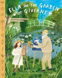 Cover image for Ella in the Garden of Giverny: A Picture Book about Claude Monet