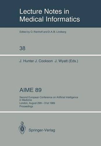 AIME 89: Second European Conference on Artificial Intelligence in Medicine, London, August 29th-31st 1989. Proceedings