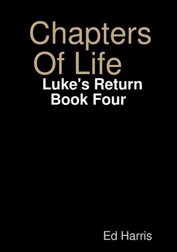 Cover image for Chapters Of Life Luke's Return Book Four