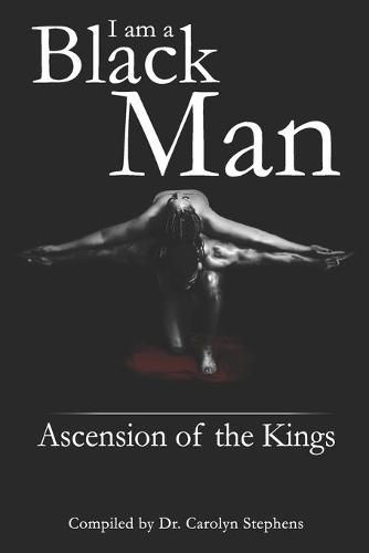 I Am A Black Man: Ascension of the Kings