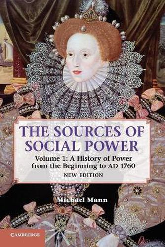 Cover image for The Sources of Social Power: Volume 1, A History of Power from the Beginning to AD 1760