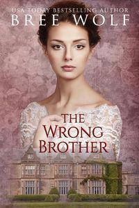 Cover image for The Wrong Brother: A Regency Romance