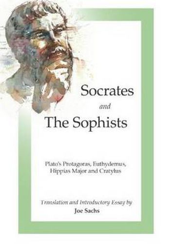 Cover image for Socrates and the Sophists: Plato's Protagoras, Euthydemus, Hippias and Cratylus