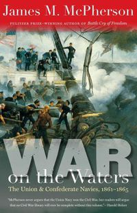 Cover image for War on the Waters: The Union and Confederate Navies, 1861-1865