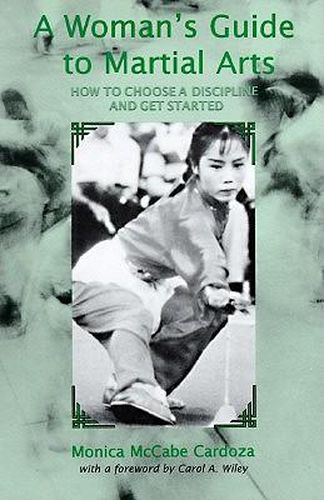 Cover image for A Woman's Guide to Martial Arts: How to Choose and Get Started in a Discipline