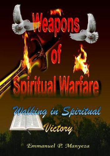 Cover image for Weapons of Spiritual Warfare: Walking in Spiritual Victory