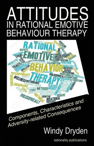 Cover image for Attitudes in Rational Emotive Behaviour Therapy (REBT): Components, Characteristics and Adversity-related Consequences