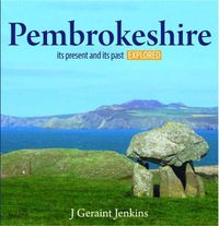 Cover image for Compact Wales: Pembrokeshire - Its Present and Its past Explored