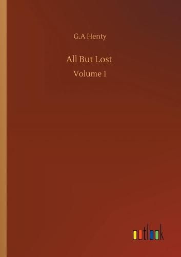 Cover image for All But Lost: Volume 1