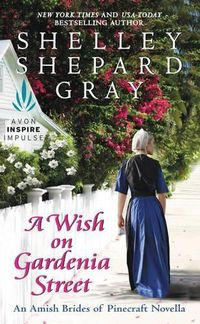 Cover image for A Wish on Gardenia Street: An Amish Brides of Pinecraft Novella