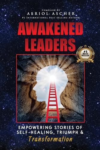 Cover image for Awakened Leaders: Empowering Stories of Self-Healing, Triumph and Transformation