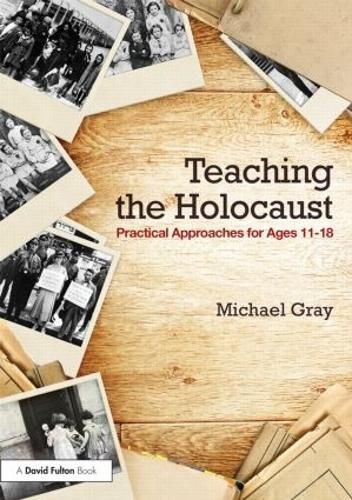 Cover image for Teaching the Holocaust: Practical approaches for ages 11-18