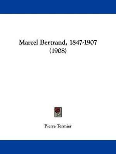 Cover image for Marcel Bertrand, 1847-1907 (1908)