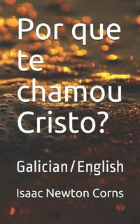 Cover image for Por que te chamou Cristo?: Galician/English