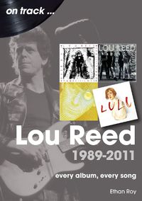Cover image for Lou Reed 1989 to 2011 On Track