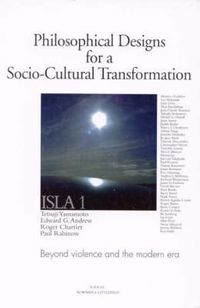 Cover image for Philosophical Designs for a Socio-Cultural Transformation: Beyond Violence and the Modern Era