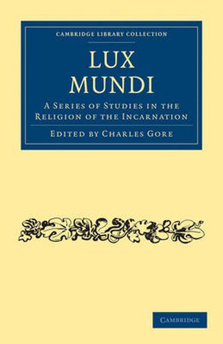 Cover image for Lux Mundi: A Series of Studies in the Religion of the Incarnation