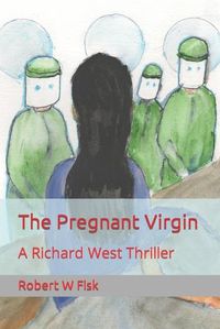 Cover image for The Pregnant Virgin: A Richard West Thriller
