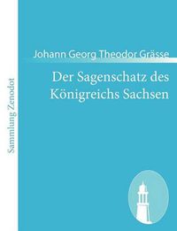 Cover image for Der Sagenschatz des Koenigreichs Sachsen