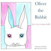 Cover image for Oliver the Rabbit: has a very strange habit