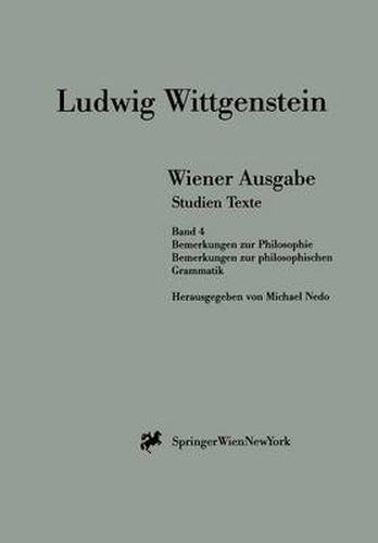 Cover image for Wiener Ausgabe Studien Texte: Band 4: Bemerkungen Zur Philosophie. Bemerkungen Zur Philosophischen Grammatik