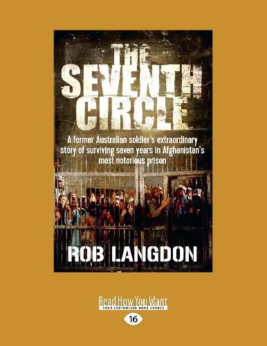 Cover image for The Seventh Circle: A former Australian soldier's extraordinary story of surviving seven years in Afghanistan's most notorious prison