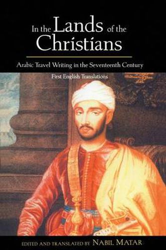 Cover image for In the Lands of the Christians: Arabic Travel Writing in the Seventeenth Century