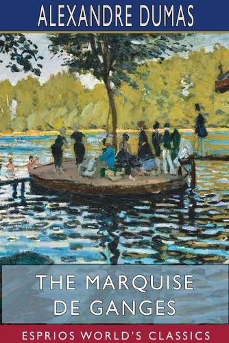 Cover image for The Marquise de Ganges (Esprios Classics)