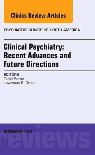 Cover image for Clinical Psychiatry: Recent Advances and Future Directions, An Issue of Psychiatric Clinics of North America