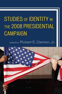 Cover image for Studies of Identity in the 2008 Presidential Campaign