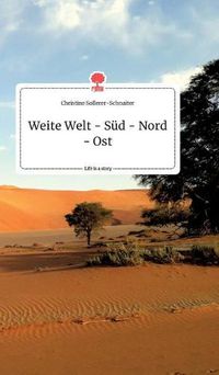 Cover image for Weite Welt - Sud - Nord - Ost. Life is a Story - story.one