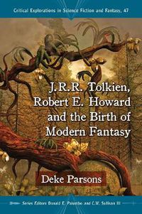 Cover image for J.R.R. Tolkien, Robert Howard and the Birth of Modern Fantasy
