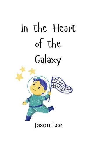 Cover image for In the Heart of the Galaxy