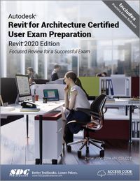 Cover image for Autodesk Revit for Architecture Certified User Exam Preparation (Revit 2020 Edition)