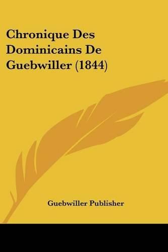 Cover image for Chronique Des Dominicains de Guebwiller (1844)