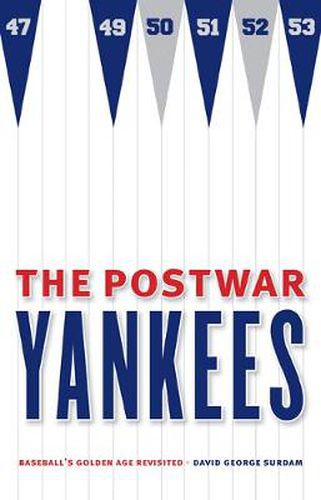 Cover image for The Postwar Yankees: Baseball's Golden Age Revisited