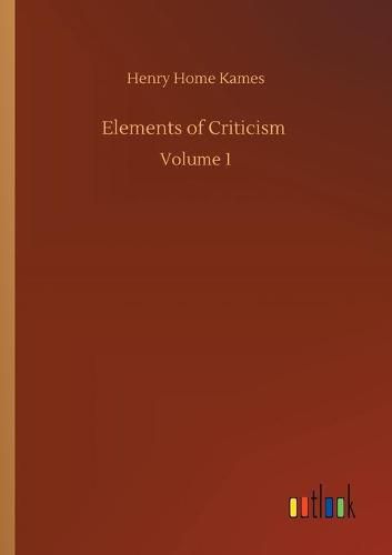 Cover image for Elements of Criticism: Volume 1