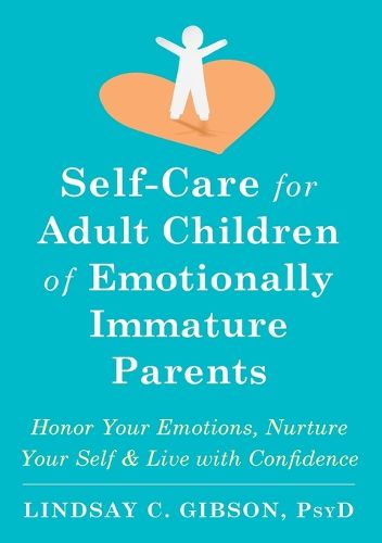 Self-Care for Adult Children of Emotionally Immature Parents