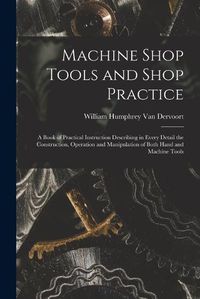 Cover image for Machine Shop Tools and Shop Practice