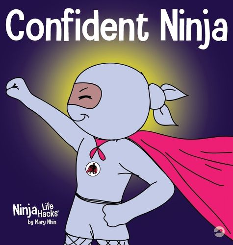 Confident Ninja: A Children's Book About Developing Self Confidence and Self Esteem