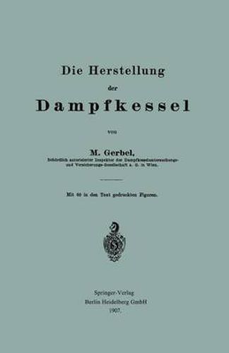 Cover image for Die Herstellung Der Dampfkessel