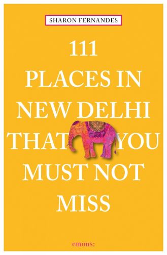 Cover image for 111 Places in New Dehli That You Must Not Miss