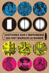 Cover image for 100 Histoires Sur l'Imprimerie Qui Ont Marque Le Monde